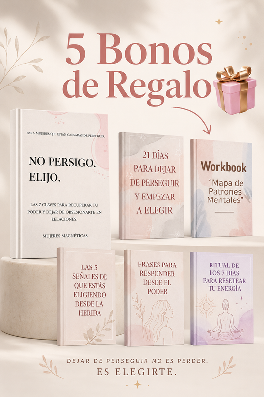 No persigo. Elijo. — Las 7 claves para dejar de perseguir y empezar a ser elegida